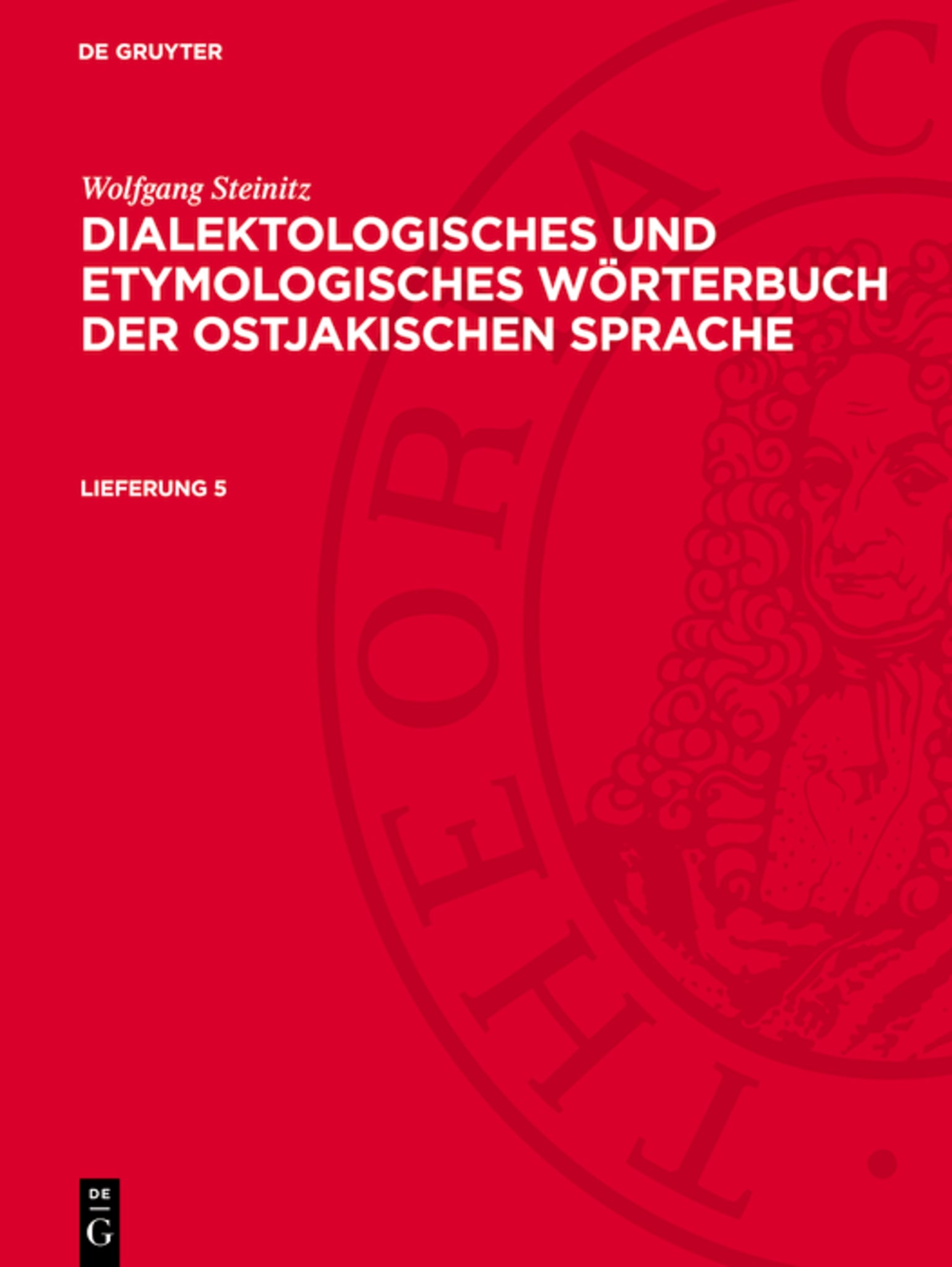 Wolfgang Steinitz: Dialektologisches und etymologisches Wörterbuch der ostjakischen Sprache. Lieferung 5